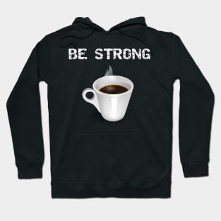 Be Strong Hoodie